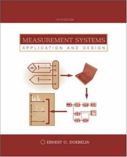 Measurement Systems: Application and Design (Mcgraw-Hill Series in Mechanical and Industrial Engineering)