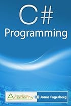 C# Programming: The ultimate way to learn the fundamentals of the C# language C# Programming: The ultimate way to learn the fundamentals of the C# language