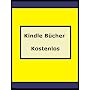 Kindle B�cher Kostenlos - Wie Sie Gratis B�cher F�&hellip von Felix Wenzel