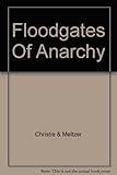 The floodgates of anarchy