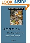 Aesthetics: The Big Questions (Philosophy: The Big Questions)