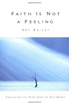 Faith Is Not a Feeling: Choosing to Take God at His Word