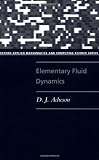 Buy : Elementary Fluid Dynamics (Oxford Applied Mathematics & Computing Science Series)