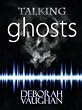 Talking to Ghosts: Ask Spirits Questions & Get Real Answers With a Digital Voice Recorder