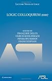 Logic Colloquium 2007 (Lecture Notes in Logic)