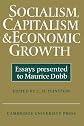 Socialism, Capitalism, and Economic Growth: Essays Presented to Maurice Dobb