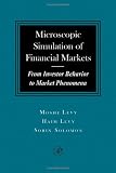 Microscopic Simulation of Financial Markets: From Investor Behavior to Market Phenomena