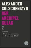 Der Archipel GULAG 02: Folgeband - Arbeit und Ausrottung - Seele und Stacheldraht - Alexander Solschenizyn