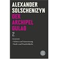 Der Archipel GULAG 02: Folgeband. Arbeit und Ausrottung. Seele und Stacheldraht