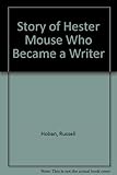 The story of Hester Mouse who became a writer
