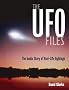 The UFO Files: The Inside Story of Real-life Sightings