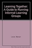Learning together : a guide to running informal learning groups