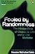 Fooled by Randomness: the Hidden Role of Chance in the Markets and in Life