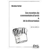 Les Recettes du Commentaire d'Arret & de la Dissertationpar Nicolas Fortat