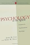 Psychology in the Spirit: Contours of a Transformational Psychology (Christian Worldview Integration Series)
