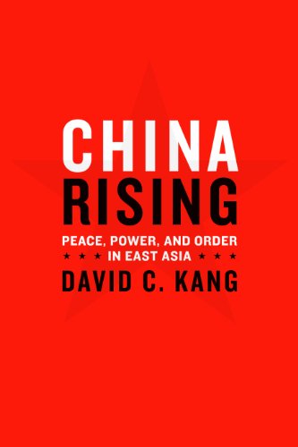 China Rising: Peace, Power, and Order in East Asia (Contemporary Asia in the World)
