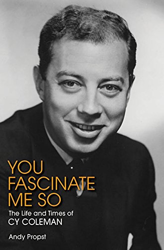you fascinate me so the life and times of cy coleman