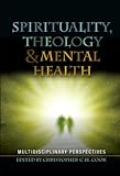 Spirituality, theology and mental health : multidisciplinary perspectives