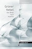 Gr�ner Nebel - Die Reise nach Atlantis - Lothar Matthaei