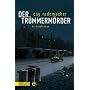 Der Tr�mmerm�rder: Kriminalroman von Cay Rademacher