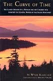 The Curve of Time: The Classic Memoir of a Woman and Her Children Who Explored the Coastal Waters of the Pacific Northwest [CURVE OF TIME 2/E -OS]