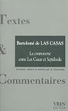 La controverse entre Las Casas et Sepulveda : Pr�c�d� de Imp�rialisme, empire et destruction