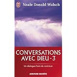Conversations avec Dieu : Un dialogue hors du commun, tome 3par Neale Donald Walsch