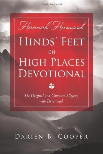 Hinds' Feet on High Places: The Original and Complete Allegory with a Devotional for Women Reissue Edition by Cooper, Mrs. Darien B., Hurnard, Hannah [2013]