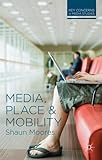 Media, place and mobility