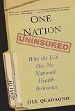 One Nation, Uninsured: Why the U.S. Has No National Health Insurance