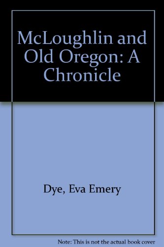 McLoughlin and Old Oregon