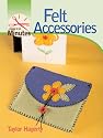 Felt Accessories (Make it in Minutes)