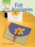 Felt Accessories (Make It in Minutes)