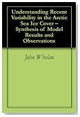 Understanding Recent Variability in the Arctic Sea Ice Cover - Synthesis of Model Results and Observations