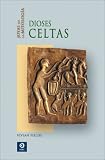 Los dioses celtas (Joyas de La Mitologia)