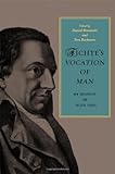 Fichte's Vocation of man : new interpretive and critical essays