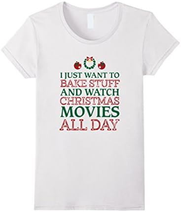 Women's Christmas Holiday I Just Want To Bake Stuff Watch Movies Large White