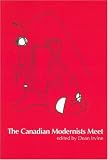 The Canadian Modernists Meet