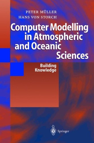 Computer Modelling in Atmospheric and Oceanic Sciences: Building Knowledge (GKSS School of Environmental Research)