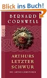 Die Artus-Chroniken. Arthurs letzter Schwur