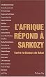 L'Afrique r�pond � Sarkozy : Contre le discours de Dakar