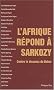 L'Afrique r�pond � Sarkozy : Contre le discours de Dakar
