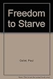 Freedom to starve