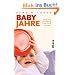 Babyjahre: Entwicklung und Erziehung in den ersten vier Jahren (Largo Jahre)