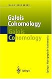 Galois Cohomology (Springer Monographs in Mathematics)