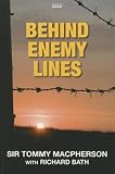 Behind enemy lines : the autobiography of Britain's most decorated living war hero