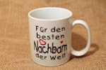 Tasse - F�r den besten Nachbarn der W...