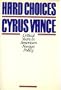 Hard choices: Critical years in America's foreign policy