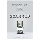 Scammed: How to Save Your Money and Find Better Service in a World of Schemes, Swindles, and Shady Deals