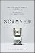 Scammed: How to Save Your Money and Find Better Service in a World of Schemes, Swindles, and Shady Deals
